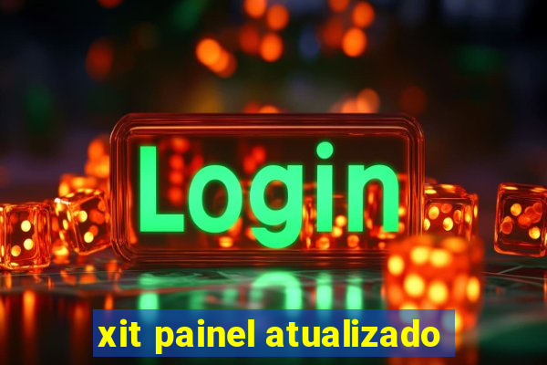 xit painel atualizado